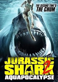 Фильм Акула юрского периода 2: Аквапокалипсис  (2021)